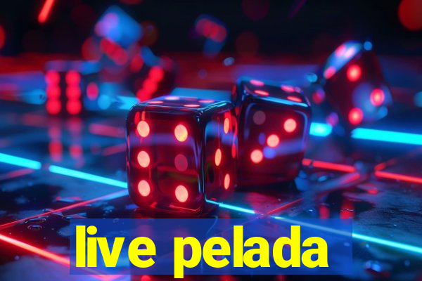 live pelada